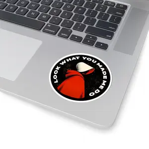 Look What You Made Me D0 Sticker, Handma1ds Tale Sticker, Feminist Sticker