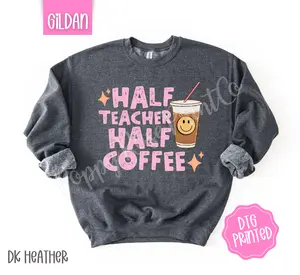 Half Teacher Half Coffee Sweatshirt, Cute School Sweater, Women's Crewneck, Gift for Her