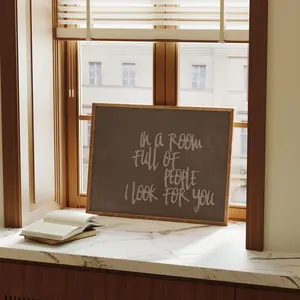 [SALE UP TO 50% + FREE SHIP] In A Room Full Of People I Look For You Print, Romantic Quote Wall Art, Modern Calligraphy Poster, Couples Gift, Bedroom Decor