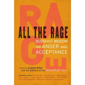 USED-All the Rage: Buddhist Wisdom on Anger and Acceptance by Miller, Andrea (Paperback)