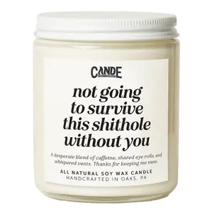 Not Going to Survive without You Candle - Gift for Coworker, Best Friend - Funny Candle for Her