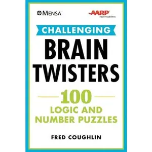 USED-Mensa(r) Aarp(r) Challenging Brain Twisters: 100 Logic and Number Puzzles by Coughlin, Fred (Paperback)
