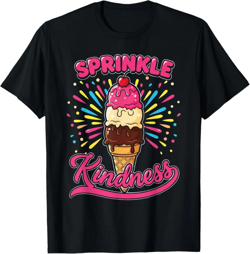 Ice Cream Sprinkle Kindness Positivity Ice Cream Lover T-Shirt