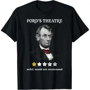 Ford's Theater Presidential History Abe Lincoln Funny T-Shirt Made In USA