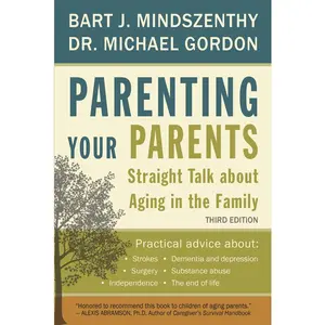 USED-Parenting Your Parents: Straight Talk about Aging in the Family by Mindszenthy, Bart J. (Paperback)