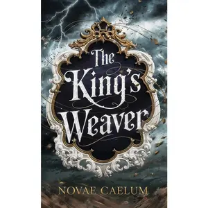 USED-The King's Weaver by Caelum, Novae (Hardcover)