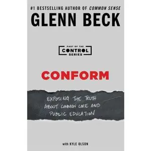 USED-Conform: Exposing the Truth about Common Core and Public Education by Beck, Glenn (Paperback)