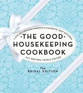 USED-The Good Housekeeping Cookbook: The Bridal Edition: 1,275 Recipes from America's Favorite Test Kitchen by Westmoreland, Susan (Hardcover)