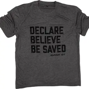 Declare, Believe, Be Saved T-Shirt