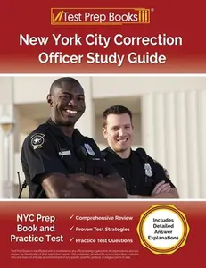 New York City Correction Officer Study Guide: NYC Prep Book and Practice Test [Includes Detailed Answer Explanations] -- Lydia Morrison, Paperback