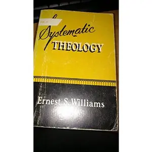 USED Book - Systematic Theology by Ernest S. Williams (Paperback) - english