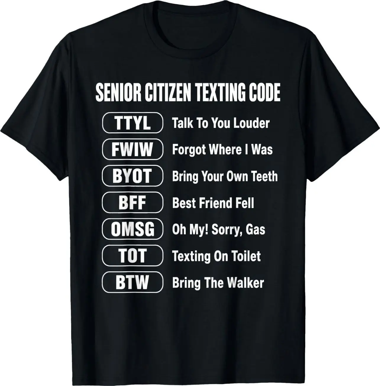 Senior Citizen Texting Code Funny Acronym Joke T-Shirt YA8