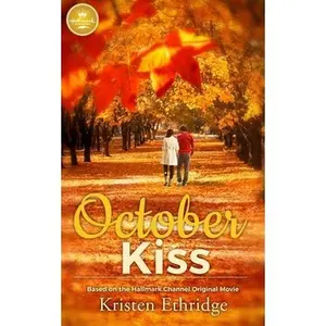 USED-October Kiss: Based on a Hallmark Channel Original Movie by Ethridge, Kristen (Paperback)