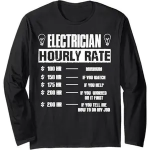 Electrician Hourly Rate Shirt Electrician Tshirt long sleeve