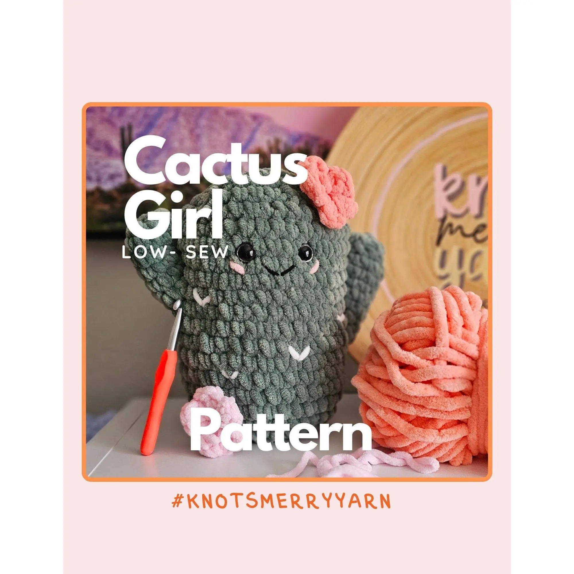 Cactus Plushie | CROCHET PATTERN | Low Sew | Instant Download PDF | Cactus Girl