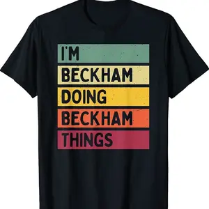 I'm Beckham Doing Beckham Things Funny Personalized Quote T-shirt