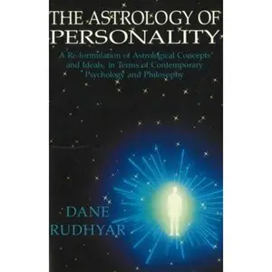 USED-The Astrology of Personality: A Re-Formulation of Astrological Concepts and Ideals, in Terms of Contemporary Psychology and Philosophy by Rudhyar, Dane (Paperback)