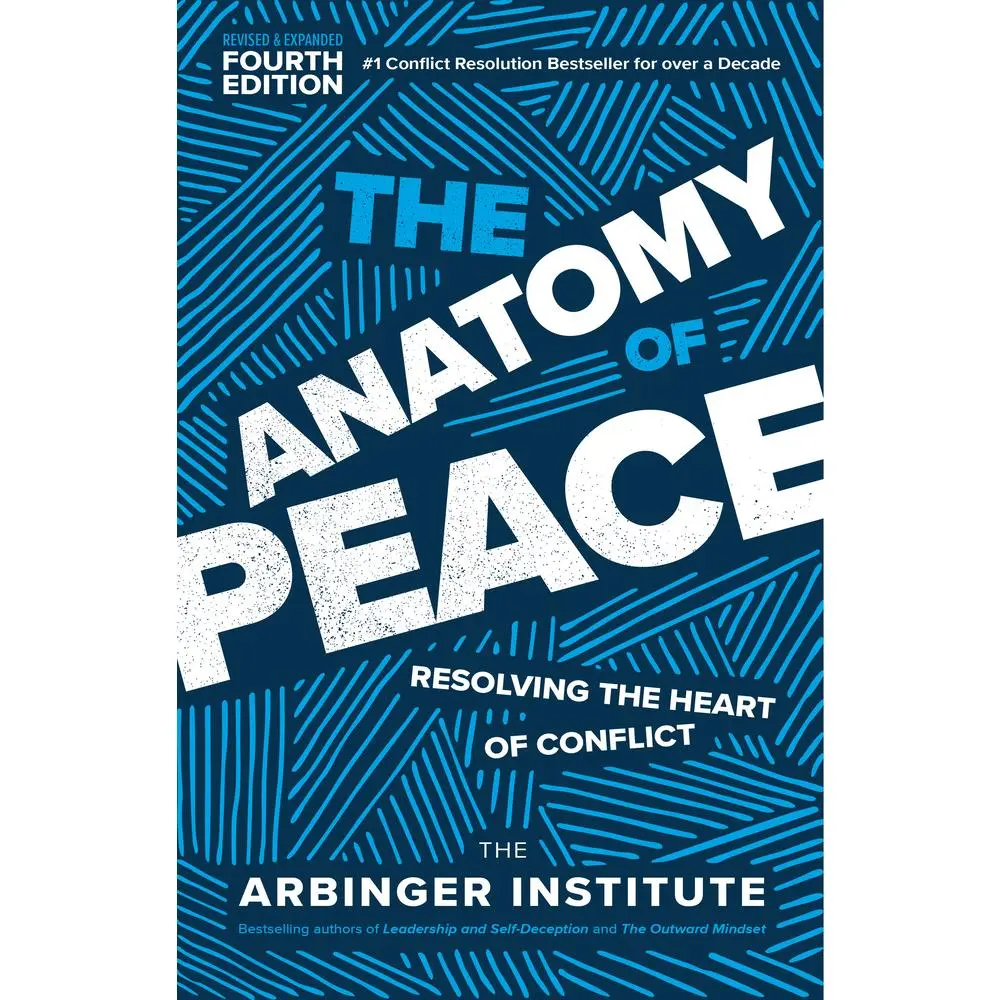 USED-The Anatomy of Peace, Fourth Edition: Resolving the Heart of Conflict by Arbinger Institute (Paperback)