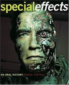 USED-Special Effects: An Oral History--Interviews with 37 Masters Spanning 100 Years by Pascal Pinteau (Paperback)