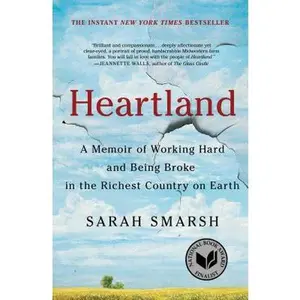 USED-Heartland: A Memoir of Working Hard and Being Broke in the Richest Country on Earth by Smarsh, Sarah (Hardcover)