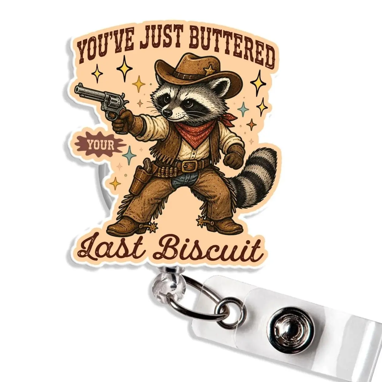 You've Just Buttered Your Last Biscuit Badge Reel Western Cowboy Raccoon Meme Badge Holder Gift for Nurse Teacher