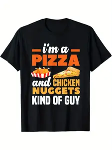 I'm A Pizza And Chicken Nuggets Kind Of Guy Funny Pizza T-Shirt Summer Comfortable Casual Short Sleeve T-Shirt