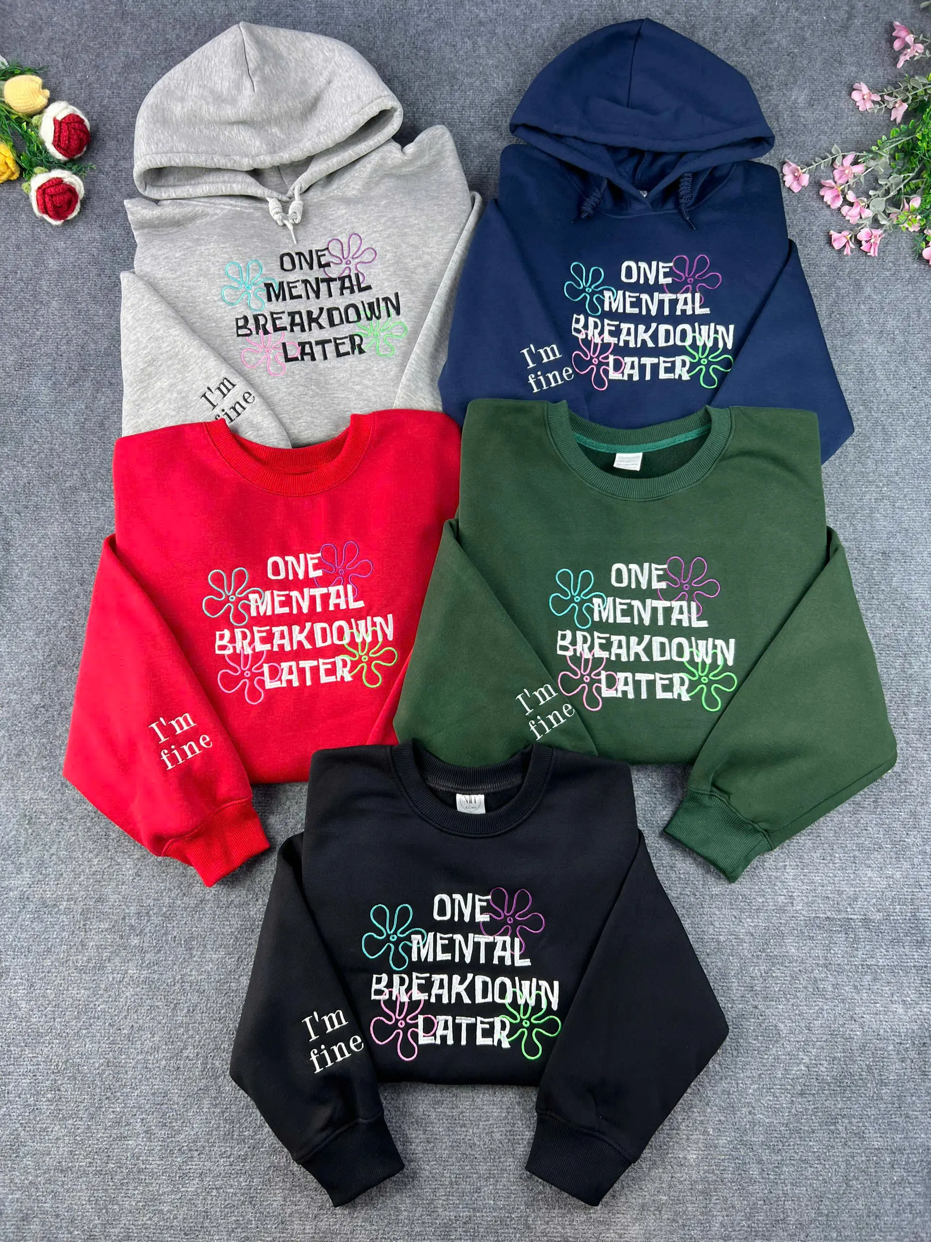 One Mental Breakdown Later - I'm Fine Embroidered crewneck - Cozy and Trendy Mental Health Apparel