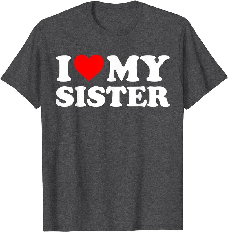 I Love My Sister I Heart My Sister I Love my Sis T-Shirt