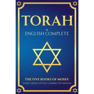 Torah in English Complete: The Five Books of Moses — Genesis, Exodus, Leviticus, Numbers and Deuteronomy. Large Print Edition