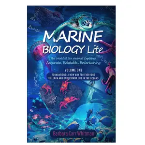 Marine Biology Lite: The World of Sea Animals Explained: Accurate, Relatable, and Entertaining Paperback – July 4, 2024