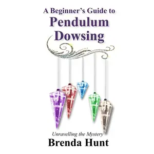 USED-A Beginner's Guide to Pendulum Dowsing by Hunt, Brenda (Paperback)