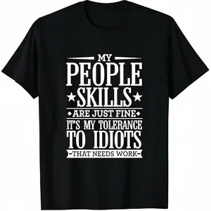Soft Short Sleeves My Tolerance to Idiots Needs Work Funny Sarcasm T-Shirt T-Shirt