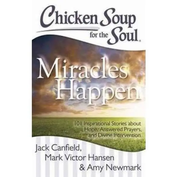 USED Book - Chicken Soup for the Soul: Miracles Happen: 101 Inspirational Stories about Hope, Answered Prayers, and Divine Intervention by Canfield, Jack (Paperback) - english