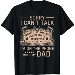 [100% pure cotton] Sorry, I can't speak. I'm on the phone with my dad (mom), divination board, t-shirt, men's gift