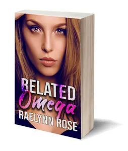 Belated Omega : An Omegaverse Why Choose Romance (Romegaverse Book 1)