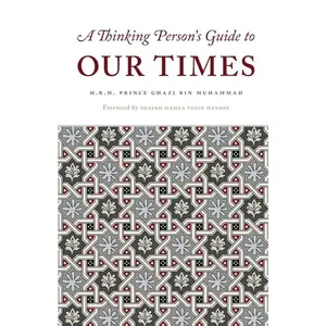 A thinking Person's Guide to Our times