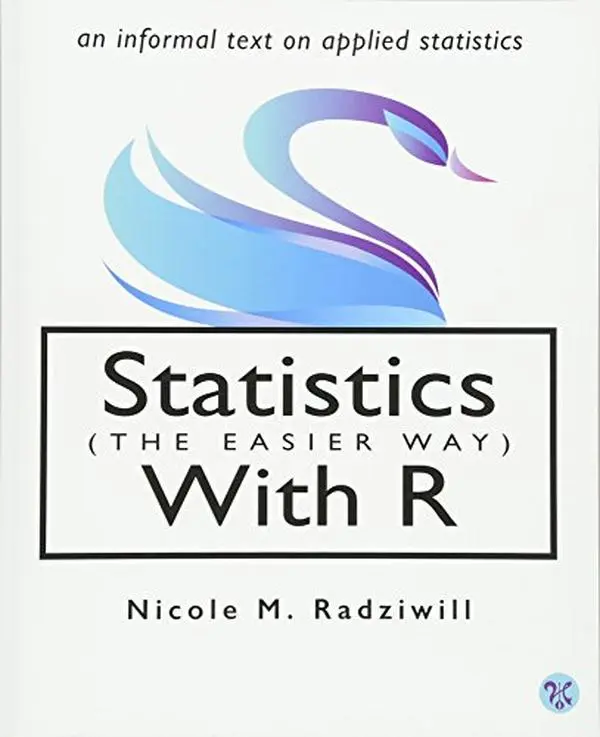 USED-Statistics (The Easier Way) with R: an informal text on applied statistics by Nicole M. Radziwill (Paperback)
