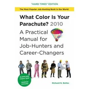 USED-What Color Is Your Parachute? 2010: A Practical Manual for Job-Hunters and Career-Changers by Richard N. Bolles (Hardcover)
