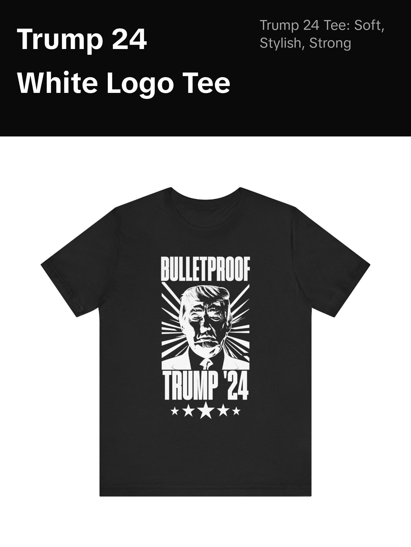 Bulletproof - Trump 24 - White Logo - Unisex Jersey Short Sleeve Tee