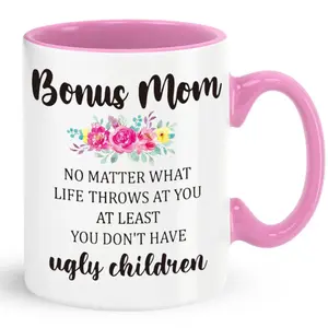 Funny Mothers Day Gift, for Bonus Mom Gifts, No Matter What Life Throws At You Mug, Stepmom Cup, Stepmother Gift, 11 15oz Ceramic coffee Cup birthday christmas mother day gift