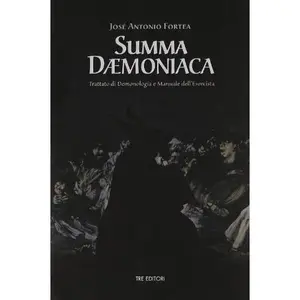 USED-Summa daemoniaca. Trattato di demonologia e manuale dell'esorcista by Josè A. Fortea (Paperback)