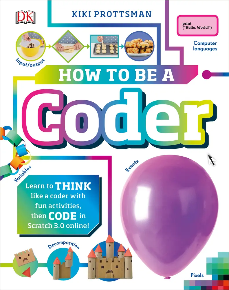 USED Book - How to Be a Coder: Learn to Think Like a Coder with Fun Activities, Then Code in Scratch 3.0 Online by Prottsman, Kiki (Hardcover) - english