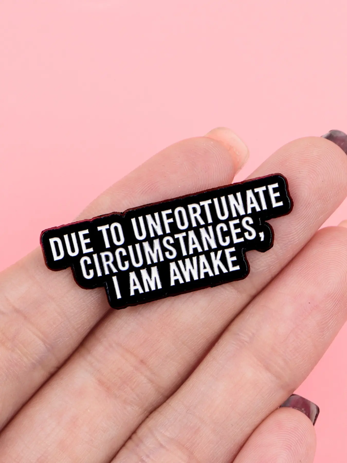 "Due to unfortunate circumstances, I am awake" Unique Quote Enamel Pin, Fashion Backpack Hat Accessory, Zinc Alloy Collar Badge for Creative Gifts Enamel Lapel Pins