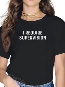 100% Cotton I Require Supervision I Require Supervision Tees T-Shirt