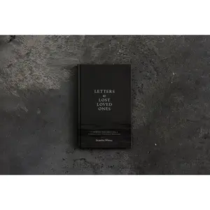 Letters To Lost Loved Ones: A Journal for Grieving & Connecting Through Writing