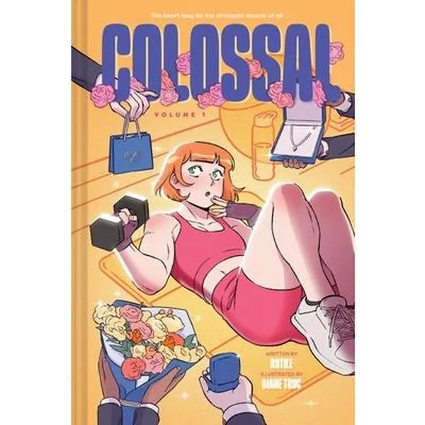 Colossal (Volume 1): Rutile's English Graphic Novel, True Beauty & Powerlifting Themed, Abrams Fanfare Hardcover, 9.14" H x 6.07" L x 0.95" W