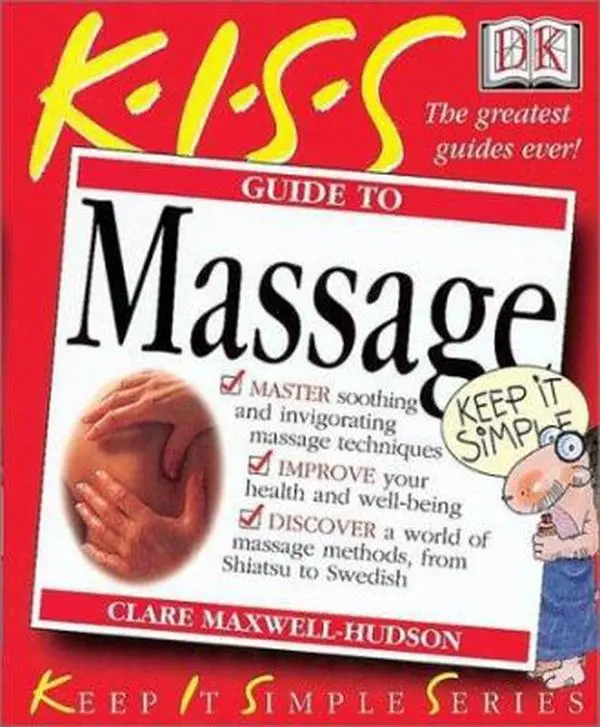 USED-KISS Guide to Massage (Keep It Simple Series) by Clare Maxwell-Hudson (Paperback)