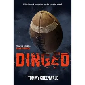 Dinged: A Game Changer Companion Novel -- Tommy Greenwald, Paperback