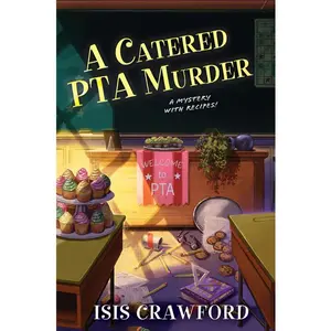 A Catered PTA Murder by Isis Crawford (Hardcover)