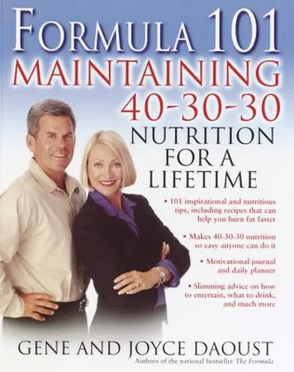 USED-Formula 101: Maintaining 40-30-30 Nutrition (Fats, Proteins, Planner Guide) for a Lifetime by Gene Daoust (Paperback)